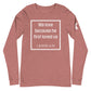 1 John 4:19 Long Sleeve