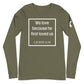 1 John 4:19 Long Sleeve