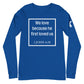 1 John 4:19 Long Sleeve